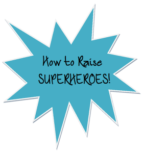 How to Raise Superheroes2