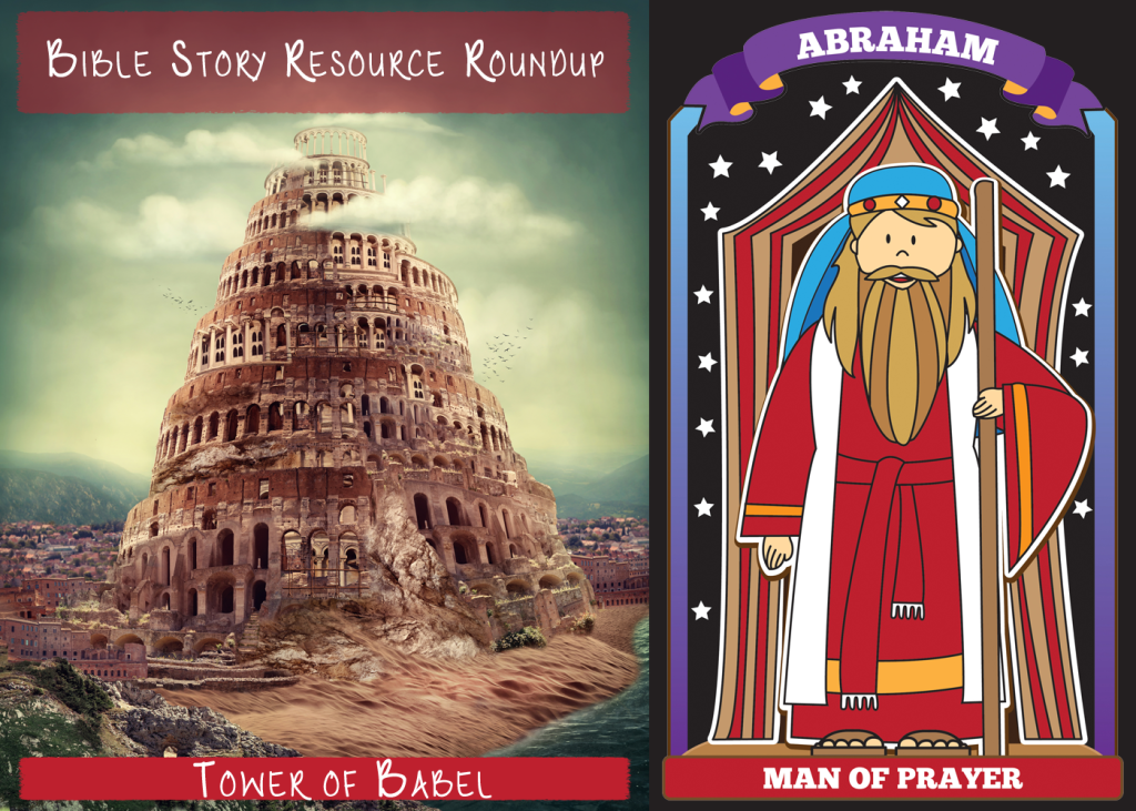 Bible Story Resource Roundup - Tower of Babel, Abraham