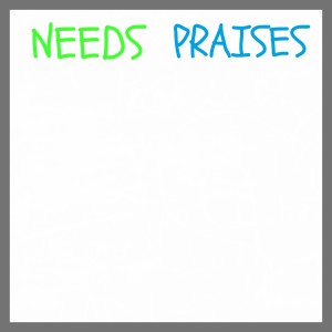 Needs - Praises