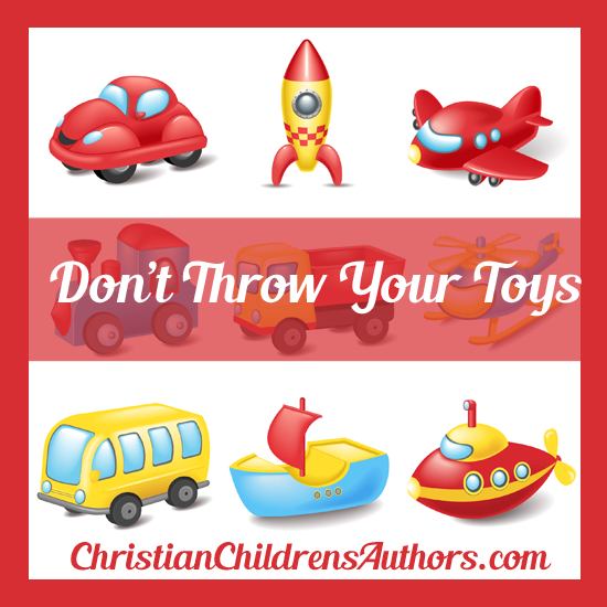 Don't Throw Your Toys