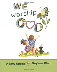 We Worship God by Nancy Streza