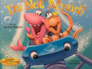 I'm Not Afraid! by Lee Ann Mancini Illustrated by Dan Sharp GLM Publishing, 2016