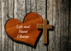 Life and Heart Change