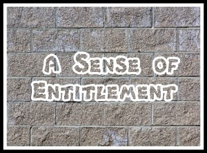 Sense of Entitlement