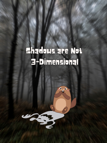shadows are not 3D 