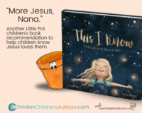 a blog from Little Pot for Christian Children's Authors about This I Know by Clay Anderson.