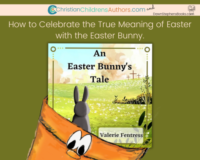 learn the true meaning of Easter with this Christian Children's Book An Easter Bunny's Tale by Valerie Fentress