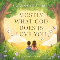 Mostly What God Does Is Love You book cover