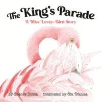 The King's Parade: A Miss Lovey-Bird Story by Gracey Shula
